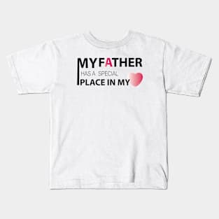 My father has a special place in my heart Kids T-Shirt